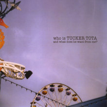 Who Is Tucker Tota and What Does He Want From Me?