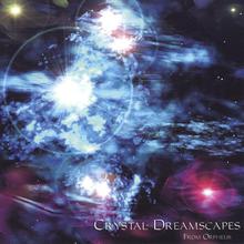 Crystal Dreamscapes