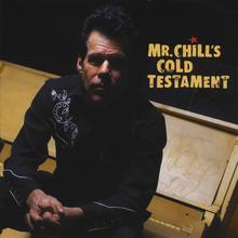 Mr. Chill's Cold Testament