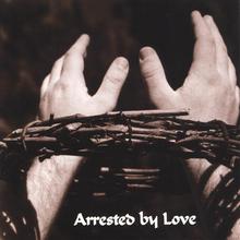 Arrested By Love