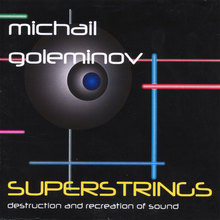 "Superstrings" - destruction and recreation of sound (electronic and computer music)