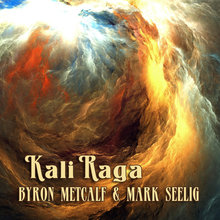Kali Raga (With Mark Seelig)