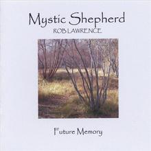 MYSTIC SHEPHERD, Future Memory