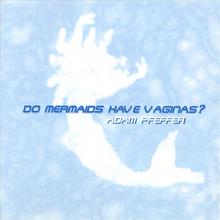 Do Mermaids Have Vaginas?