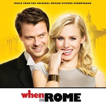 When In Rome (Music From The Original Motion Picture Soundtrack) [Deluxe Version]