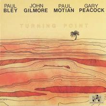 Turning Point (With John Gilmore, Paul Motian, Gary Peacock) (Reissued 1994)