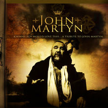 Johnny Boy Would Love This… A Tribute To John Martyn CD1