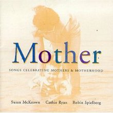 Mother (With Susan McKeown & Robin Spielberg)