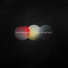 Neighbors: The Remixes (EP)