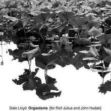 Organisms (For Rolf Julius And John Hudak)