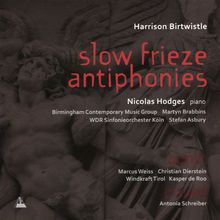 Harrison Birtwistle: Slow Frieze Antiphonies