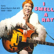 I Smell A Rat: Early Black Rock 'n' Roll #2 (1949-1959)