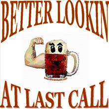Better Lookin At Last Call