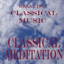 Relaxing Classics: Music for Meditation and Healing