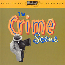 Ultra-Lounge Vol. 07 - The Crime Scene