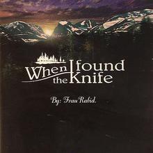 When I Found The Knife, By Frau Rabid