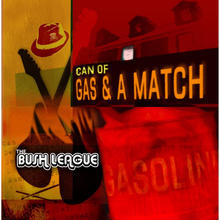 Can Of Gas & A Match