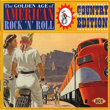 The Golden Age Of American Rock 'n' Roll: Special Country Edition