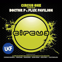 Circus One (Presented by Dr P & Flux Pavilion)