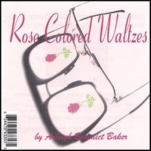 Rose Colored Waltzes