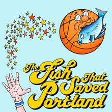 The Fish That Saved Portland