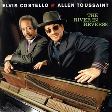 The River In Reverse (With The Imposters & Allen Toussaint)