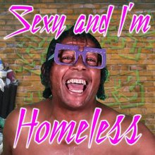 I'm Sexy And I'm Homeless (CDS)