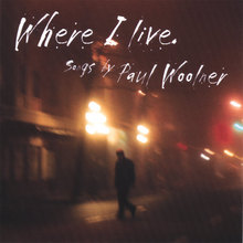 Where I Live, Songs by Paul Woolner