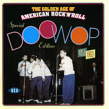 The Golden Age Of American Rock 'n' Roll: Special Doo Wop Edition