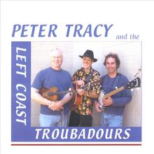 Peter Tracy And The Left Coast Troubadours