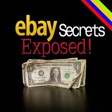 eBay Secrets Exposed! - Make More Money, Quit Your Job!