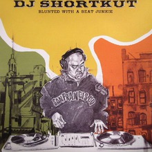 Dj Shortkut – Blunted With A Beat Junkie