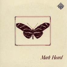 Mark Heard (On Turning To Dust) (Reissued 1998)