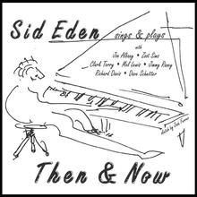 Sid Eden Sings & Plays "Then & Now"