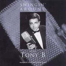 Swingin' Around with Tony B