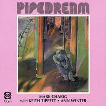 Pipedream (With Keith Tippett & Ann Winter) (Reissued 2010)