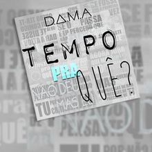 Tempo Pra Quê (Feat. Player) (CDS)