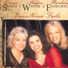 Love Never Fails (Feat. Sharon White & Barbara Fairchild)