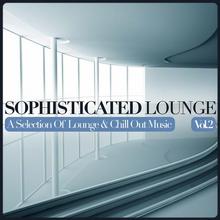 Sophisticated Lounge Vol. 2: A Selection Of Lounge And Chill Out Music