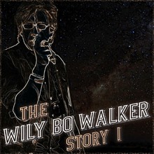 The Wily Bo Walker Story Vol. 1