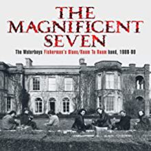 The Magnificent Seven: The Waterboys Fisherman's Blues/Room To Roam Band, 1989-90 CD1
