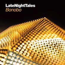 Late Night Tales: Bonobo (Unmixed)