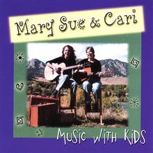 Mary Sue & Cari, Music with Kids