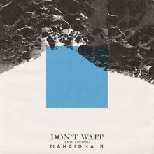 Don't Wait (Feat. Yahtzel) (CDS)