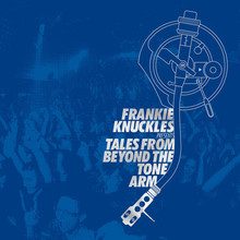 Frankie Knuckles Pres. Tales From Beyond The Tone Arm