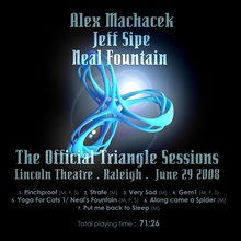 The Official Triangle Sessions (With Jeff Sipe & Neal Fountain)