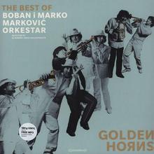 Golden Horns: The Best Of Boban I Marko Markovic Orkestar