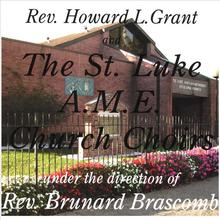 St Luke AME Church Choirs - Rev Brascomb
