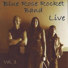 Blue Rose Rocket LIVE Vol.1
