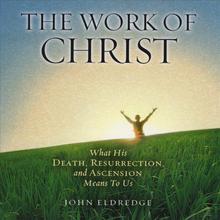 The Work of Christ, Vol. 1